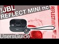 USERS GUIDE for JBL REFELCT MINI nc (How tu use - Beginners Guide in 4K)