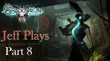 Shadowrun Returns - Looking for Trouble [08]