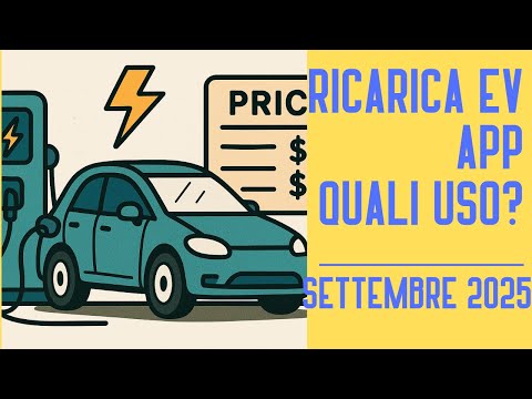 Video APPlicazioni di ricarica per auto elettriche | SETTEMBRE 2025 | QUALI USO?