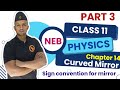 REFLECTION OF CURVED MIRROR|| Part 3 || Class 11 PHYSICS || Sign convention for mirror