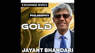 Jayant Bhandari - Exchange Rates, Gold, Arbitrage, Philosophy