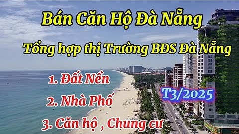 BÁN CĂN HỘ ĐÀ NẴNG - Cập nhật thông tin BĐS Đà Nẵng , Đất Nền , Nhà Phố , Chung cư cao cấp .