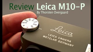 Leica M10P Mirrorless Rangefinder HandsOn Camera Review by Thorsten von Overgaard