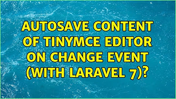 Autosave content of TinyMce editor on change event (with laravel 7)?