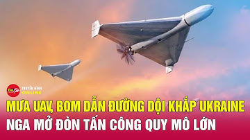 Thế giới hôm nay 22/12: Mưa UAV, bom dẫn đường dội khắp Ukraine, Nga mở đòn tấn công quy mô lớn