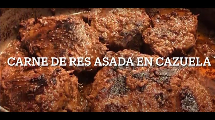 Como hacer Carne de Res Asada en Cazuela