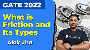 What is Friction And Its Types by Alok Sir | GATE 2022