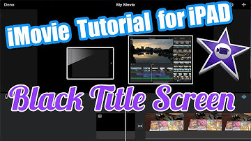 iMovie for iPad and iPhone Tutorial - Title Screen Before Video