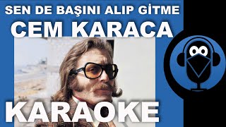 SEN DE BAŞINI ALIP GİTME - CEM KARACA / ( Karaoke )  / Sözleri / Lyrics / Fon Müziği ( COVER ) Resimi