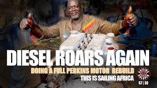 The Greatest Mechanic I Know Makes Simone Roar Again Rebuilding My Diesel Engine Africa S7 Epsd6