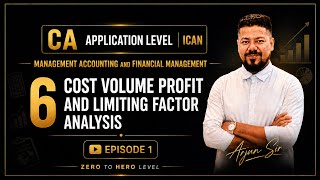 Cost Volume Profit & Limiting Factor Analysis | Ep 1┃Ch 6┃Management Accounting┃CA Application┃ICAN