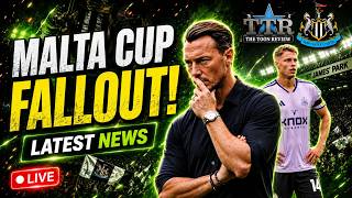 MALTA CUP FALLOUT! 😤⚫⚪ | NEWCASTLE UNITED LATEST NEWS!