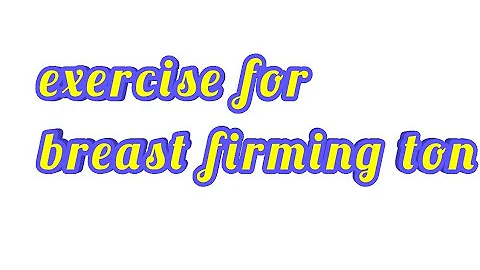 Exercise para lumaki ang dibdib ng mga babae,chest exercise for  Woman  Female | breast  firming ton