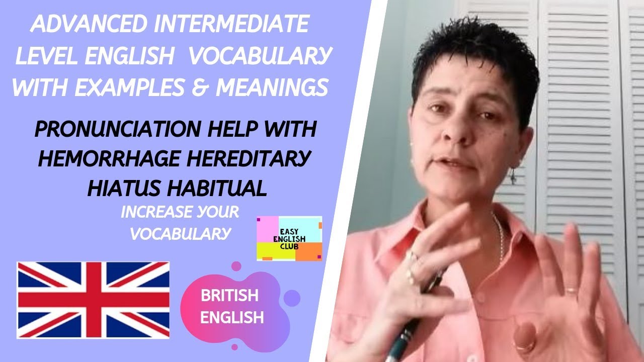 British English Pronunciation Help Advanced Vocabulary Hemorrhage Hereditary Hiatus Habitual