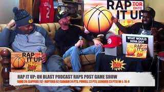 Information Game 24: Clippers 112 - Raptors 92 | RAP IT UP ON BLAST POST GAME SHOW Update