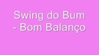 Video thumbnail of "Swing do Bum Bom Balanço"