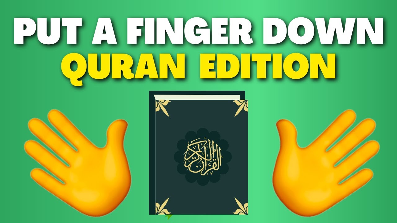 Put A Finger Down Quran PART 2 Islam Quiz YouTube