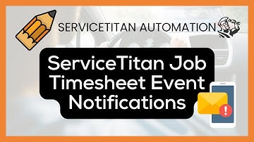 ServiceTitan Job Timesheet Event Notifications Tutorial | TGL Toolbox