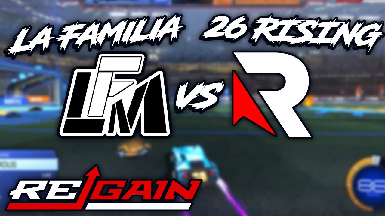 La Familia vs 26 Rising | Regain - Fall Split 1 - YouTube