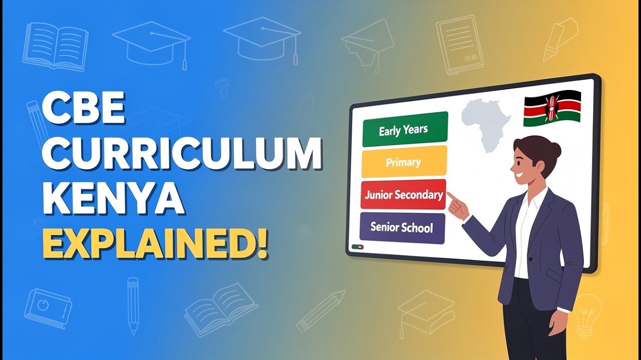 Kenya’s New CBE Curriculum Explained for Parents, Teachers & Students