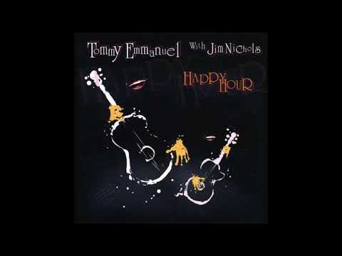 Tommy Emmanuel — TOMMY EMMANUEL & JIM NICHOLS – Happy Hour (2006) [FULL ALBUM]