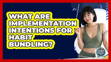 What Are Implementation Intentions For Habit Bundling? - Habit Hacks Hub