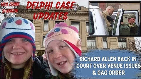 DELPHI MURDERS, Richard Allen Back in Court