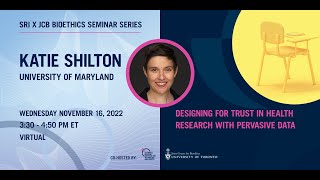 SRI & JCB Seminar Series: Katie Shilton - Designing for Trust in Health Research with Pervasive Data