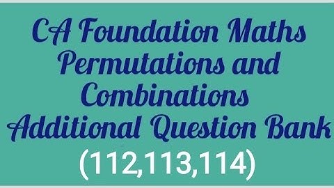 CA Foundation Maths |Tamil| Permutations and Combinations Chap 5 Additional Question Bank (112-114)