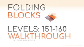 Folding Blocks! • Levels 151-160 • Walkthrough • Rosehart Gaming