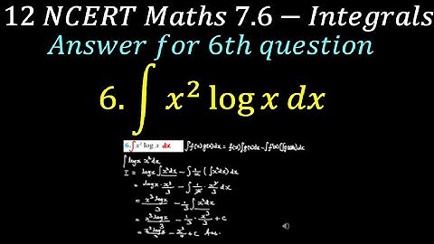Integration of 𝑥^2 log𝑥 𝑑𝑥/12-NCERT Maths/Integrals/7.6 Exercise/6th  question
