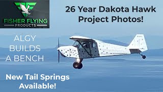 26 YEAR DAKOTA HAWK PROJECT PHOTOS - NEW STINGER TAIL WHEEL SPRINGS - ALGY BUILDS A BENCH