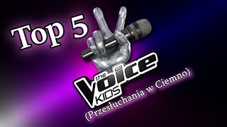 TOP 5 The Voice Kids Poland 2018 (Przesłuchania w Ciemno) TOP 5  Męskich Występów