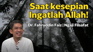 Download Lagu JANGAN SEDIH! SAAT KESEPIAN INGATLAH MASIH ADA ALLAH | Dr. Fahruddin Faiz | Ngaji filsafat MP3