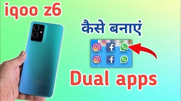 How to create dual app in Iqoo z6, Iqoo z6 dual app, Iqoo z6 app clone, Dual apps