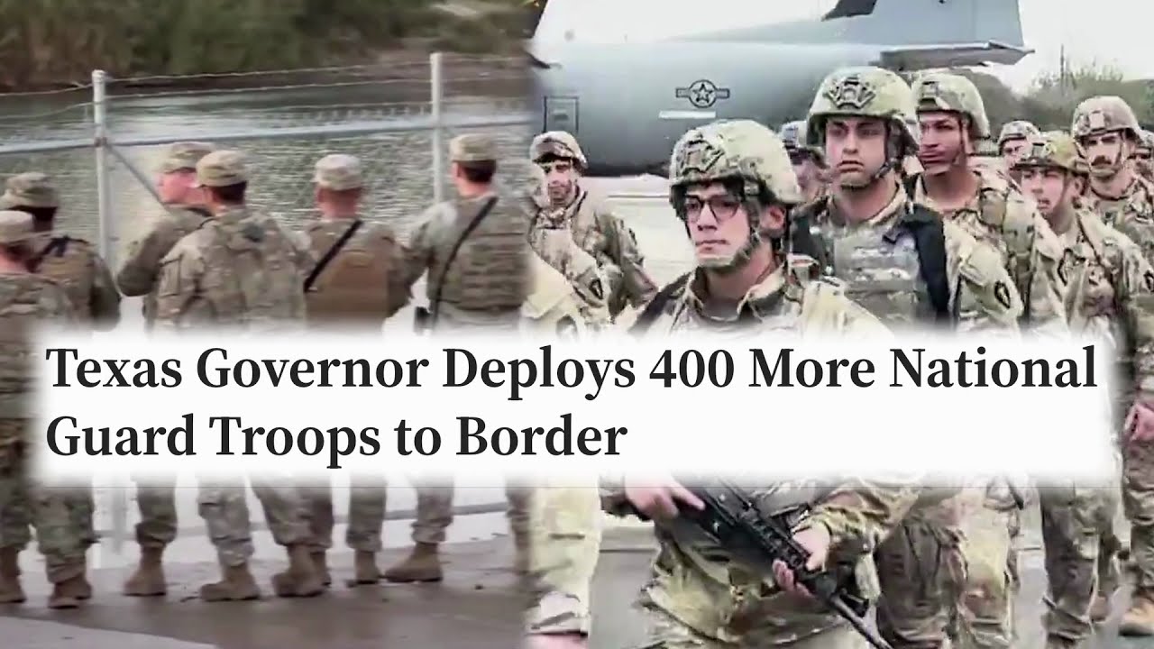 Texas Governor Deploys 400 More National Guard Troops to Border - YouTube
