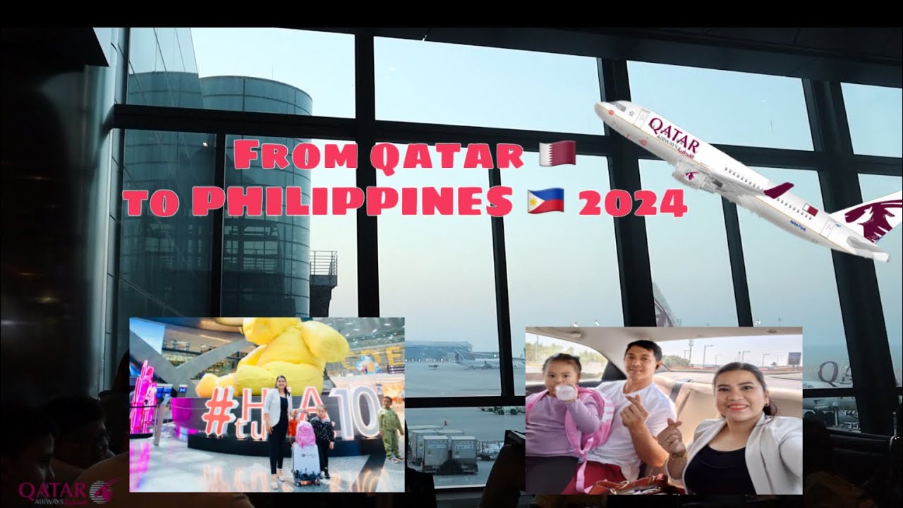 QATAR TO PHILIPPINES VACATION 2024 YouTube QATAR TO PHILIPPINES VACATION 2024 YouTube