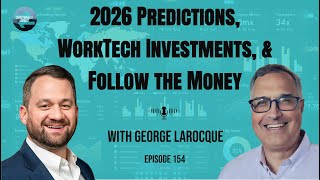#154 - George LaRocque - 2026 Predictions, WorkTech Investments, & Follow the Money