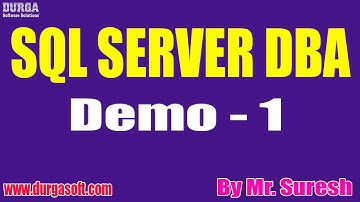 SQL SERVER DBA tutorials || Demo - 1 || by Mr. Suresh On 25-01-2021 @10AM