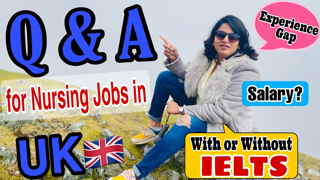 Q & A for Nursing Jobs in Uk With or Without IELTS Salary