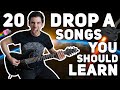 20 DROP A SONGS YOU SHOULD LEARN!