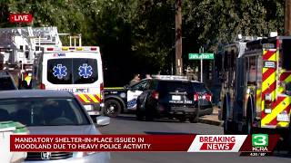 Mandatory shelter-in-place issued in Woodland due to heavy police activity