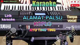 ALAMAT PALSU karaoke (ayu tingting ) Koplo||orgentunggal