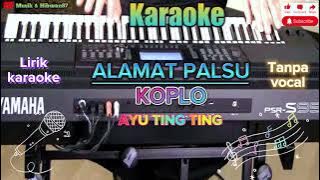 ALAMAT PALSU karaoke (ayu tingting ) Koplo||orgentunggal