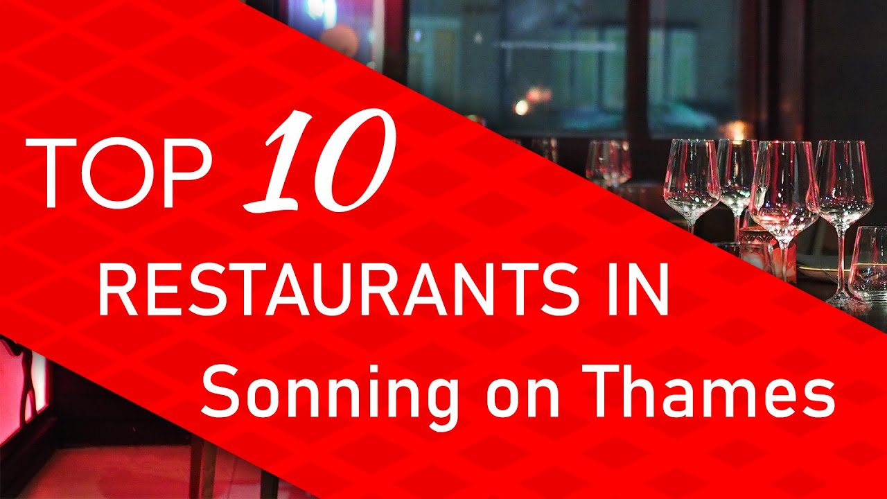 Top 10 best Restaurants in Sonning on Thames, United Kingdom