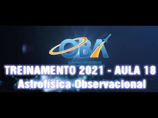 VÍDEO 245 - Treinamento 2021 - AULA 18 - Astrofísica Observacional