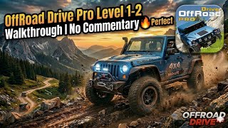 OffRoad Drive Pro Level 1-2 Walkthrough | No Commentary 🔥 Perfect Start!