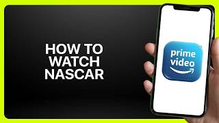 How To Watch NASCAR on Prime Video! Tutorial
