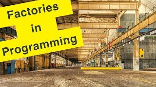 Factories in Programming | Programming Tutorial