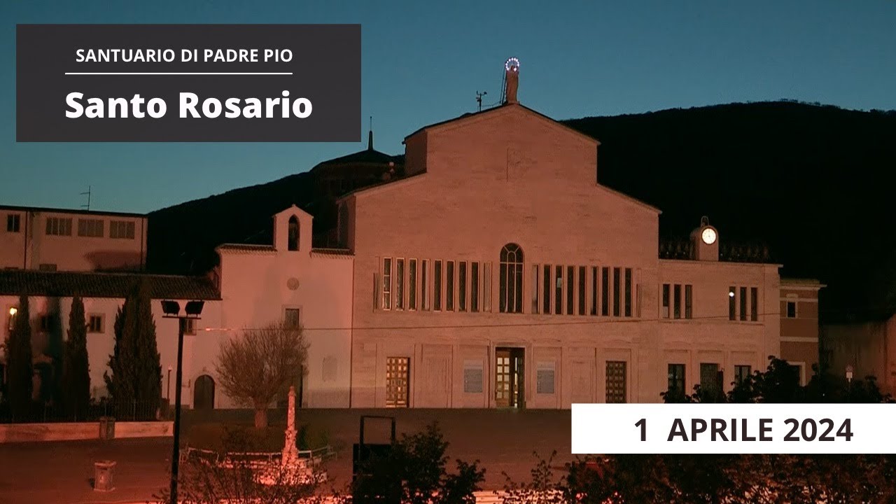 Santo Rosario - 1 aprile 2024 (fr. Gregorio D'Arenzo)